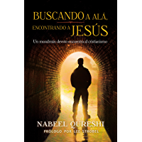Buscando a Alá encontrando a Jesús: Un musulmán devoto encuentra al cristianismo